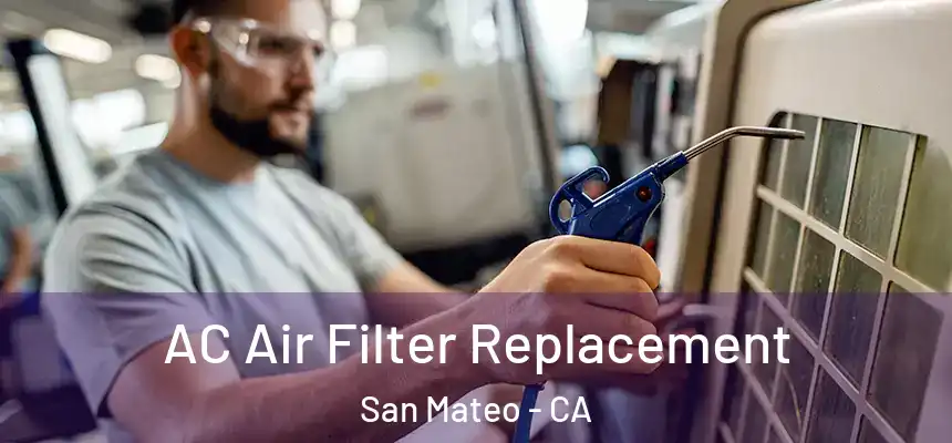 AC Air Filter Replacement San Mateo - CA