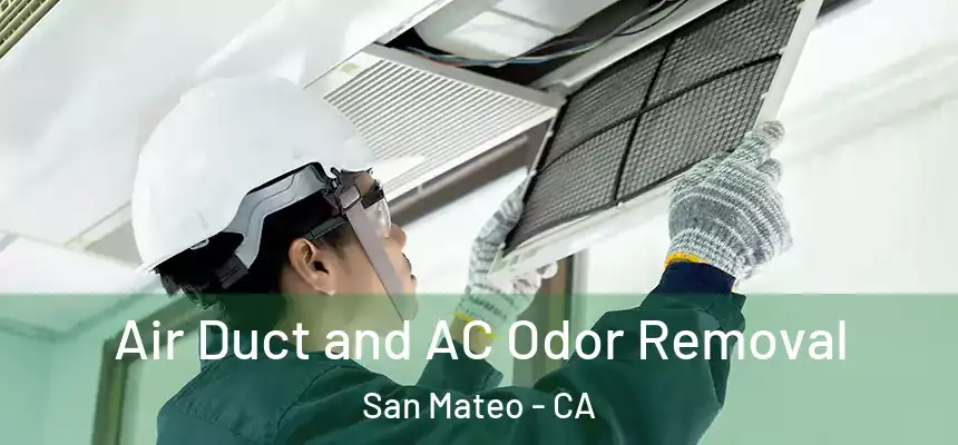 Air Duct and AC Odor Removal San Mateo - CA