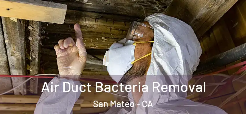 Air Duct Bacteria Removal San Mateo - CA