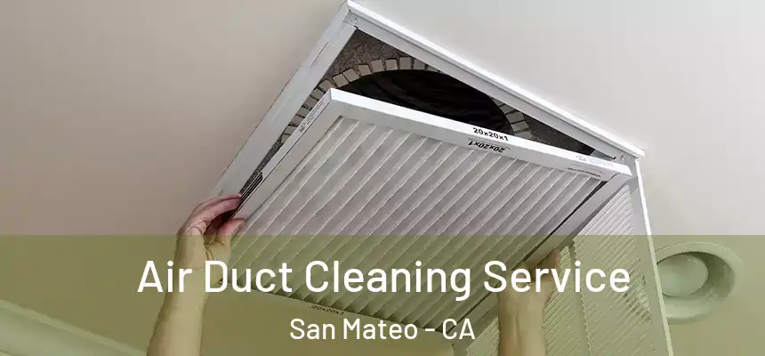 Air Duct Cleaning Service San Mateo - CA