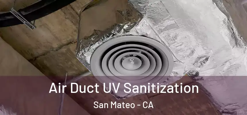 Air Duct UV Sanitization San Mateo - CA