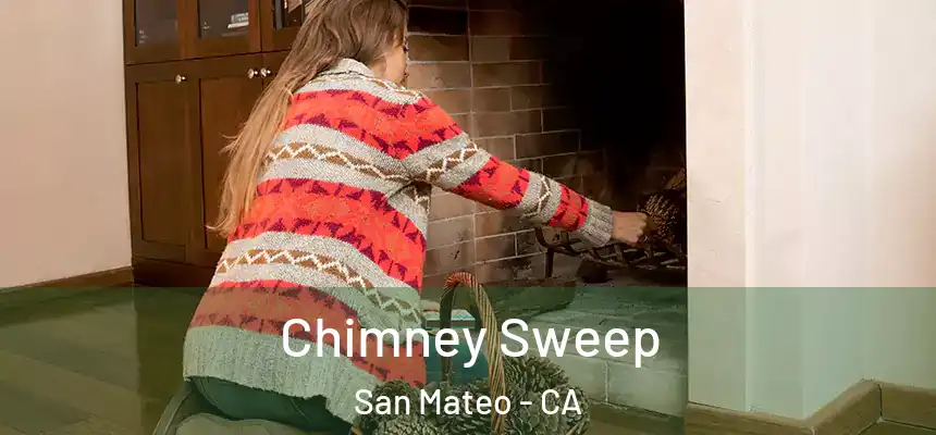 Chimney Sweep San Mateo - CA