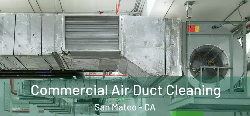 Commercial Air Duct Cleaning San Mateo - CA