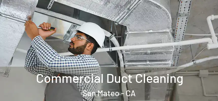 Commercial Duct Cleaning San Mateo - CA