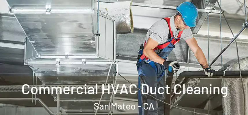 Commercial HVAC Duct Cleaning San Mateo - CA