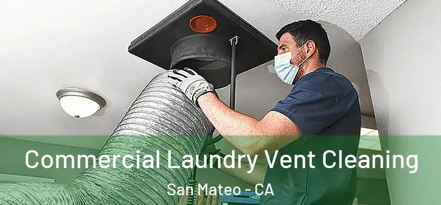 Commercial Laundry Vent Cleaning San Mateo - CA