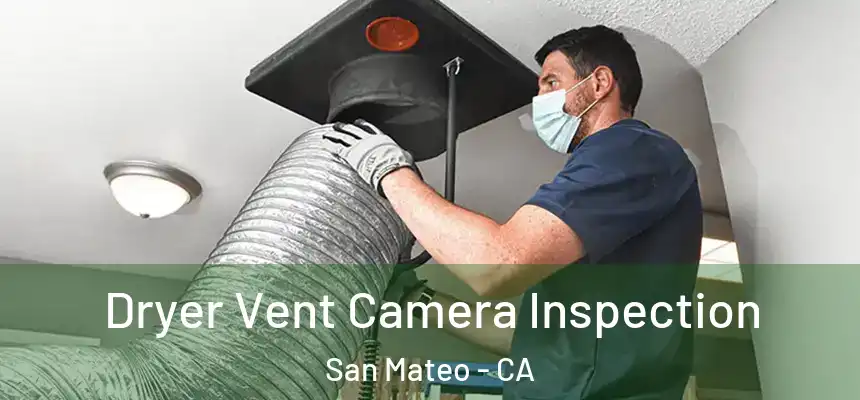 Dryer Vent Camera Inspection San Mateo - CA