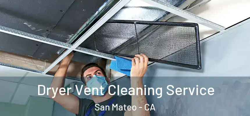 Dryer Vent Cleaning Service San Mateo - CA