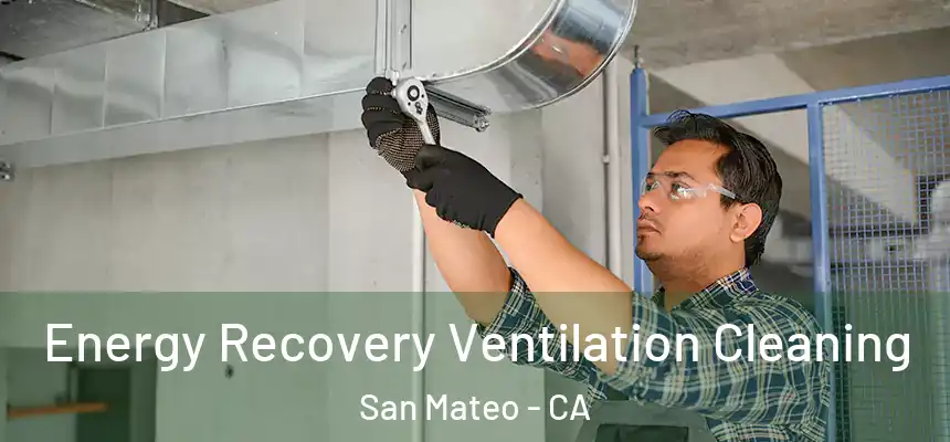Energy Recovery Ventilation Cleaning San Mateo - CA