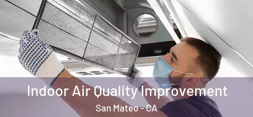 Indoor Air Quality Improvement San Mateo - CA