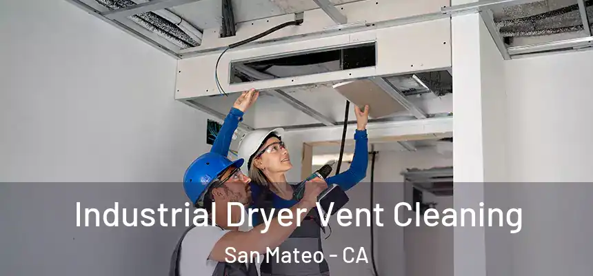 Industrial Dryer Vent Cleaning San Mateo - CA