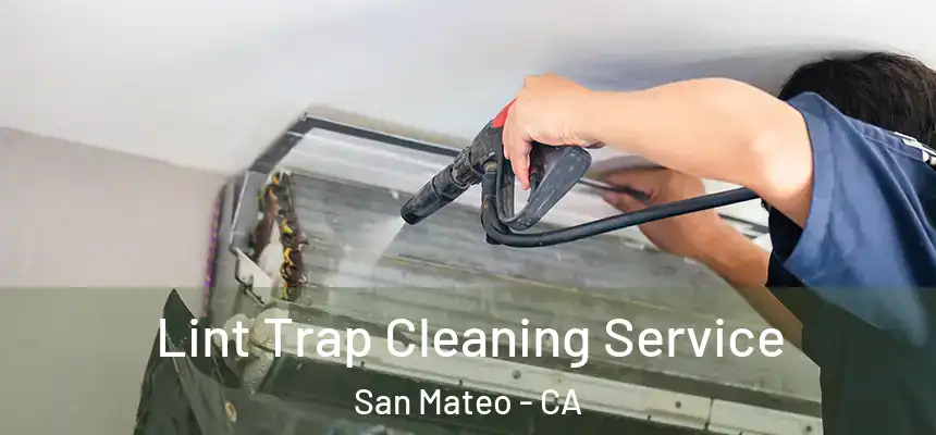 Lint Trap Cleaning Service San Mateo - CA
