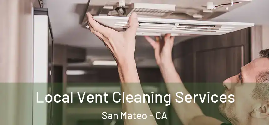 Local Vent Cleaning Services San Mateo - CA