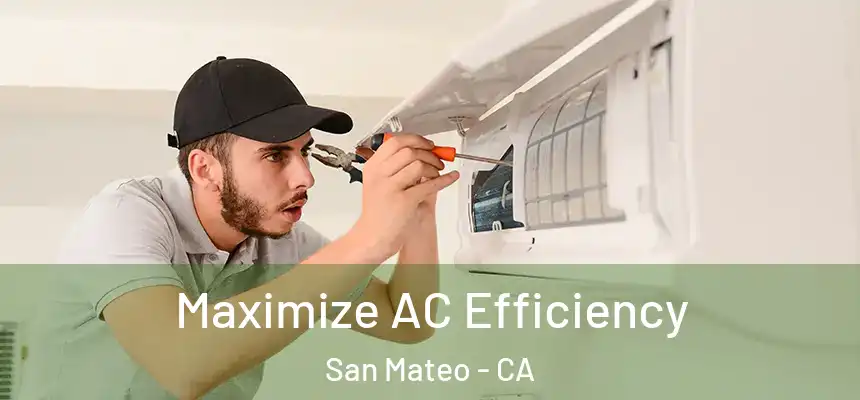 Maximize AC Efficiency San Mateo - CA