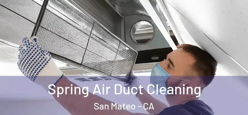Spring Air Duct Cleaning San Mateo - CA